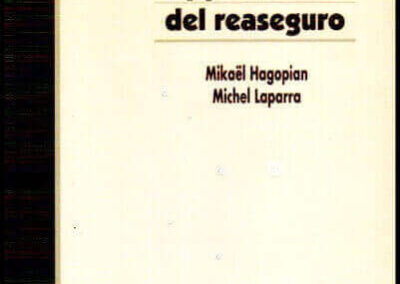 Aspectos Teóricos y Prácticos del Reaseguro. Mikaël Hagopian y Michel Laparra. Año 1996. Mapfre. España.