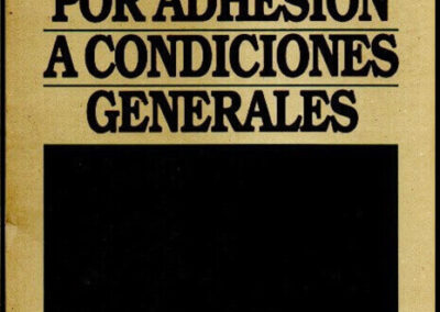 El Contrato por Adhesión a Condiciones Generales. Carlos Gustavo Vallespinos. Año 1984.