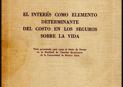 El Interés como Elemento Determinante del Costo en los Seguros Sobre la Vida. Luis F. Orcoyen. 06 de Agosto de 1942.