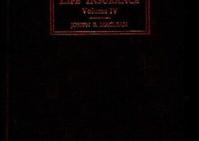 Introduction To Life Insurance. Volume IV. Joseph B. Maclean. Año 1951. EE.UU.