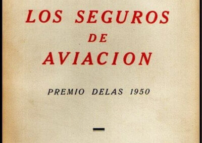 Los Seguros de Aviación. J. J. Garrido y Comas. Premio Delas 1950. Sindicato Vertical del Seguro. España.