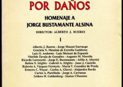 Responsabilidad por Daños. Homenaje a Jorge Bustamante Alsina. Director: Alberto J. Bueres. 19 de Junio de 1990. Universidad del Museo Social Argentino.