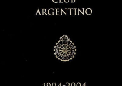 Centenario del Automóvil Club Argentino. 1904-2004. ACA – Automóvil Club Argentino.