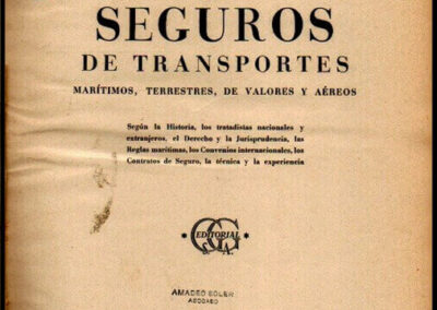 Tratado de los Seguros de Transporte. Marítimos, Terrestres, de Valores y Aéreos. Pedro Hors y Baus. Año 1945. España.