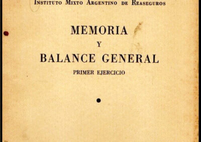 Memoria y Balance General. Primer Ejercicio. Año 1947. IMAR – Instituo Mixto Argentino de Reaseguros.